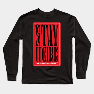 Stay Weird antisocial club Long Sleeve T-Shirt